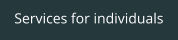 Services for individuals